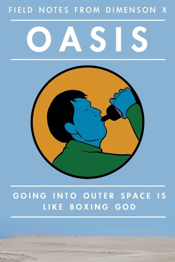 Field Notes From Dimension X: Oasis (2009)