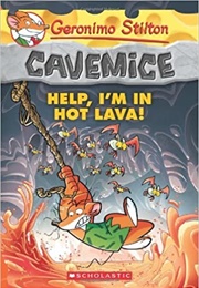 Help, I'm in Hot Lava! (Geronimo Stilton)