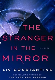 The Stranger in the Mirror (Liv Constantine)