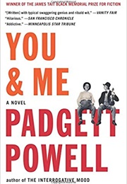 You & Me (Padgett Powell)