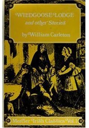 Wildgoose Lodge and Other Stories (William Carleton)