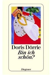 Bin Ich Schön (Doris  Dörrie)