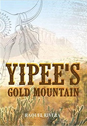 Yipee's Gold Mountain (Raquel Rivera)