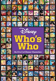 Who's Who an A to Z of Disney Characters (Disney)