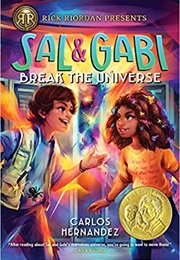 Sal and Gabi Break the Universe (Carlos Hernandez)