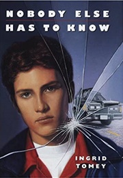 Nobody Else Has to Know (Ingrid Tomey)