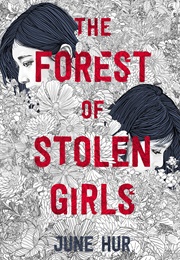The Forest of Stolen Girls (June Hur)