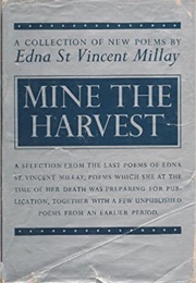 Mine the Harvest (Edna St. Vincent Millay)