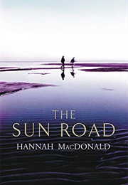 The Sun Road (Hannah MacDonald)