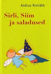 Sirli, Siim Ja Saladused (Andrus Kivirähk)