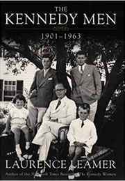 The Kennedy Men: 1901-1963 (Laurence Leamer)