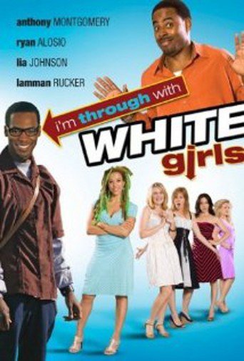 I&#39;m Through With White Girls (2007)