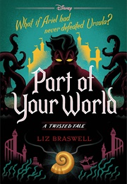 Part of Your World (Liz Braswell)