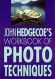 John Hedgecoe&#39;s Workbook of Photo Techniques (John Hedgecoe)