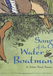 Song of the Water Boatman &amp; Other Pond Poems (Joyce Sidman)
