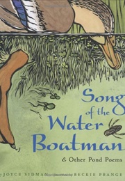 Song of the Water Boatman & Other Pond Poems (Joyce Sidman)