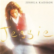 Jessie- Joshua Kadison