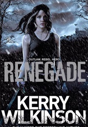 Renegade (Kerry Wilkinson)