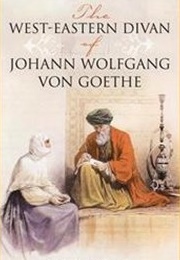 The West-Eastern Divan (Johann Wolfgang Von Goethe)