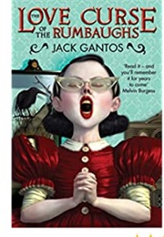 The Love Curse of the Rumbaughs (Jack Gantos)