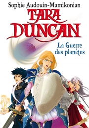 Tara Duncan Tome 11 : La Guerre Des Planètes (Sophie Audouin-Mamikonian)