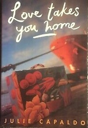 Love Takes You Home (Julie Capaldo)