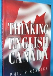 Thinking English Canada (Philip Resnick)
