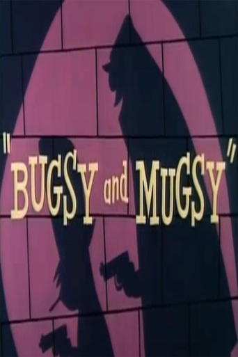 Bugsy and Mugsy (1957)