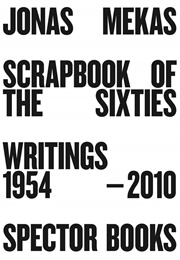 Scrapbook of the Sixties: Writings 1954-2010 (Jonas Mekas)