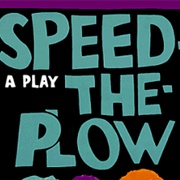 Speed the Plow