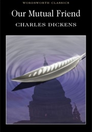 Our Mutual Friend (Charles Dickens)