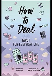 How to Deal: Tarot for Everyday Life (Sami Main)