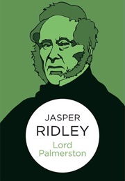 Lord Palmerston (Jasper Ridley)
