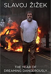 The Year of Dreaming Dangerously (Zizek)
