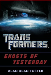 Transformers Ghosts of Yesterday (Alan Dean Foster)