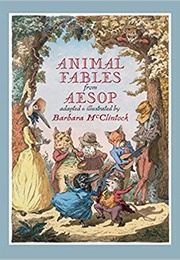 Animal Fables From Aesop (Barbara McClintock)