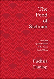 The Food of Sichuan (Fuchsia Dunlop)