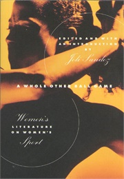 A Whole Other Ball Game: Women's Literature on Women's Sports (Joli Sandoz)
