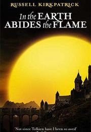 In the Earth Abides the Flame (Fire of Heaven #2) (Russell Kirkpatrick)