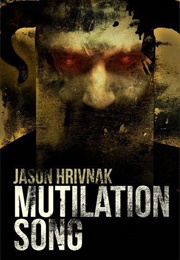 Mutilation Song (Jason Hrivnak)
