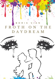 Froth on the Daydream (Boris Vian)