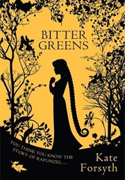Bitter Greens (Kate Forsyth)