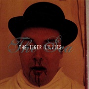 The Tiger Lillies - The Sea