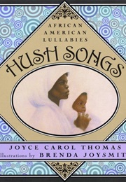 Hush Songs: African American Lullabies (Joyce Carol Thomas)