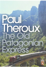 The Old Patagonian Express (Paul Theroux)