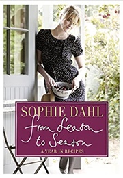 From Season to Season: A Year in Recipes (Sophie Dahl)