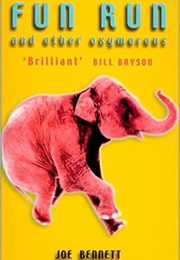 Fun Run and Other Oxymorons (Joe Bennett)