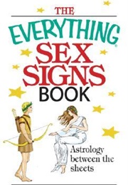 The Everything Sex Signs Book: Astrology Between the Sheets (Constance Stellas)