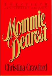 Mommie Dearest (Christina Crawford)