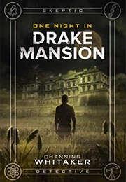 One Night in Drake Mansion (Channing Whitaker)